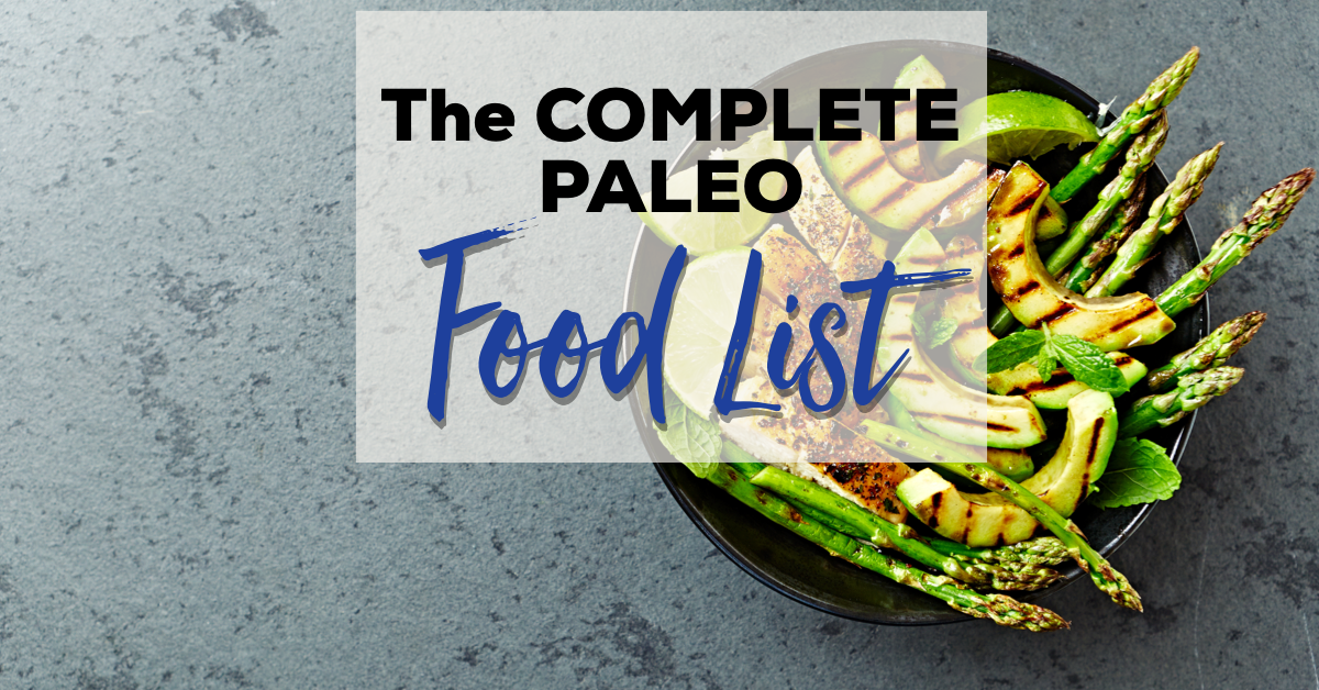 Paleo Diet Food List: What Can I Eat on Paleo?